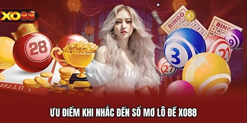 Ưu điểm khi nhắc đến sổ mơ lô đề Xo88